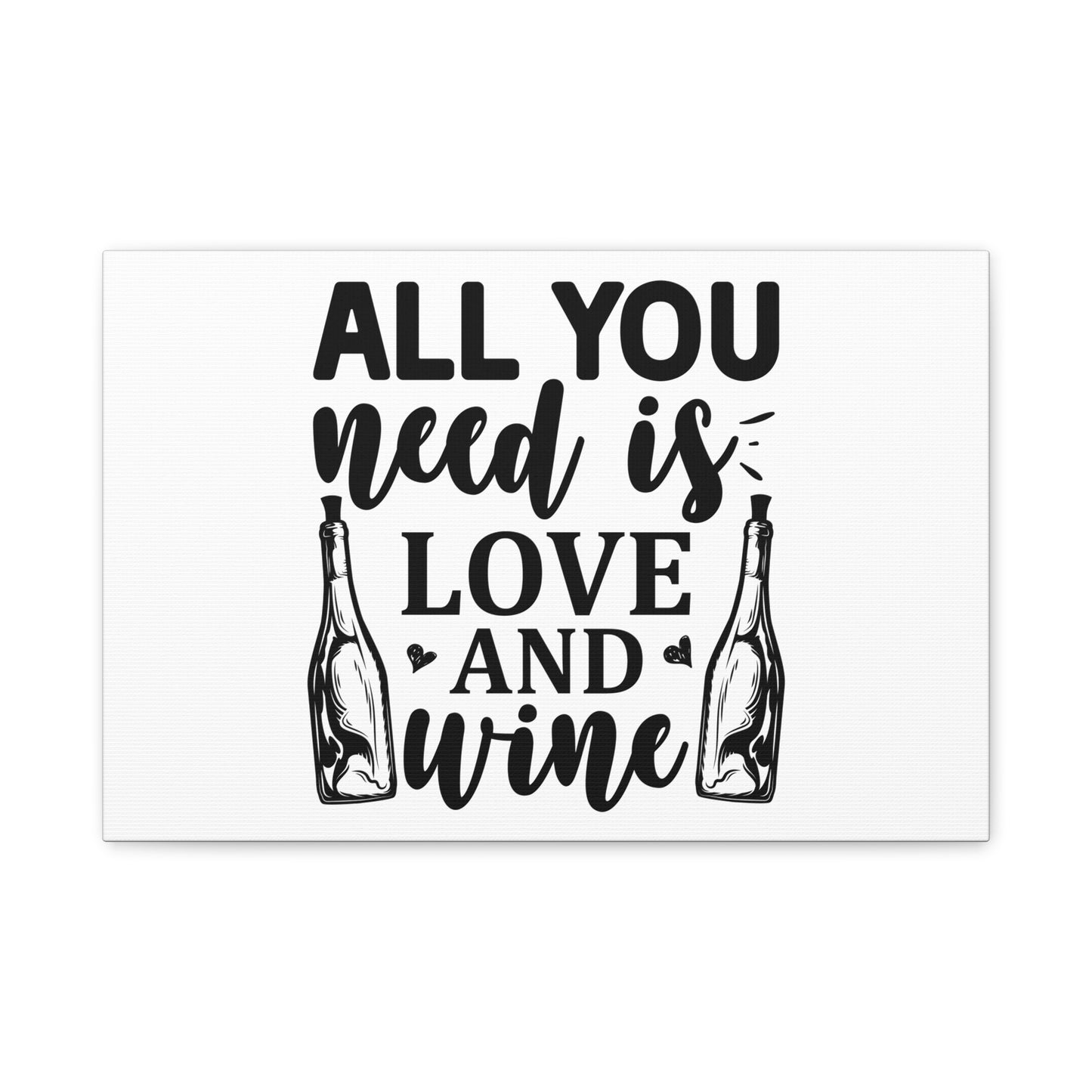 All You Need Is Love and Wine Canvas Wall Art