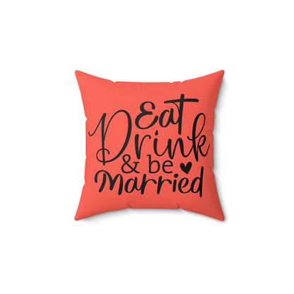 Eat Drink & Be Married Faux Suede Square Pillow