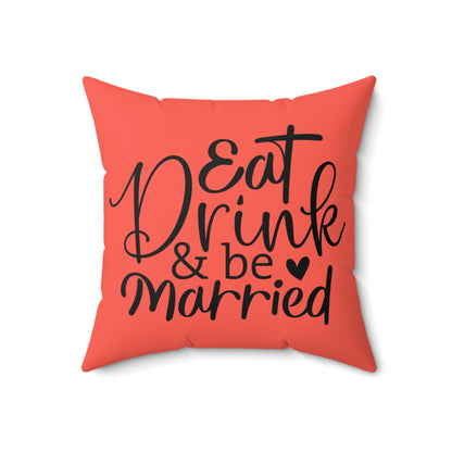 Eat Drink & Be Married Faux Suede Square Pillow
