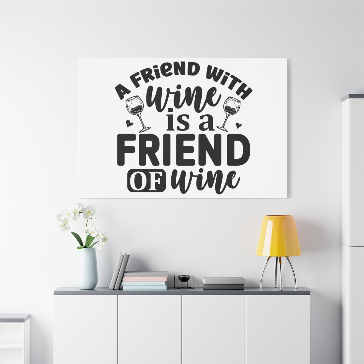 A Friend With Wine Is A Friend Of Wine Wall Art