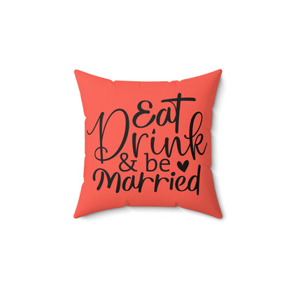Eat Drink & Be Married Faux Suede Square Pillow