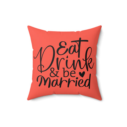 Eat Drink & Be Married Faux Suede Square Pillow