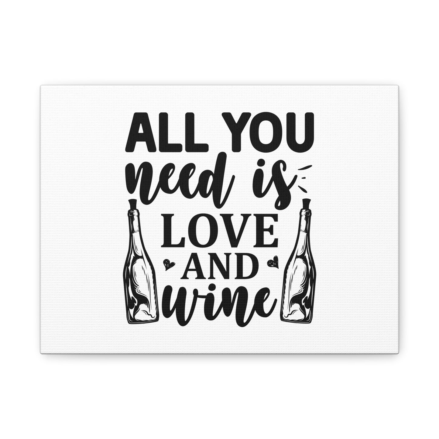 All You Need Is Love and Wine Canvas Wall Art