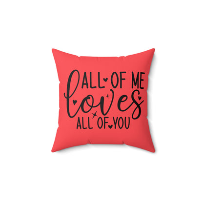 Romantic All of Me Loves All of You Faux Suede Decorative Square Throw Pillow