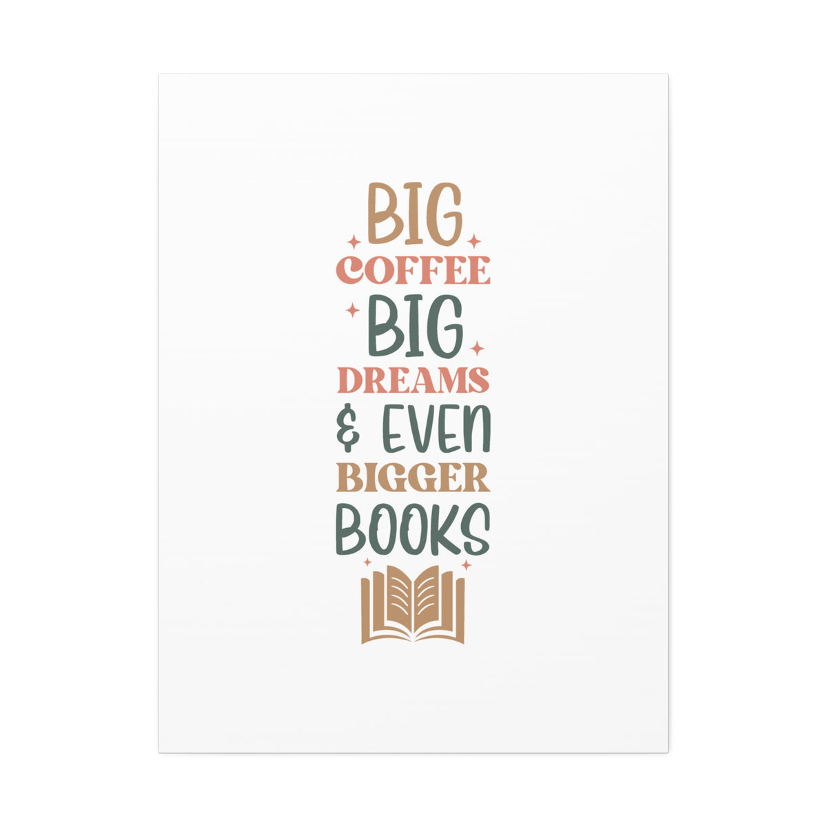 Big Coffee, Big Dreams & Even Bigger Books Literary Wall Art