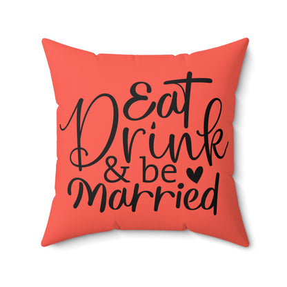 Eat Drink & Be Married Faux Suede Square Pillow