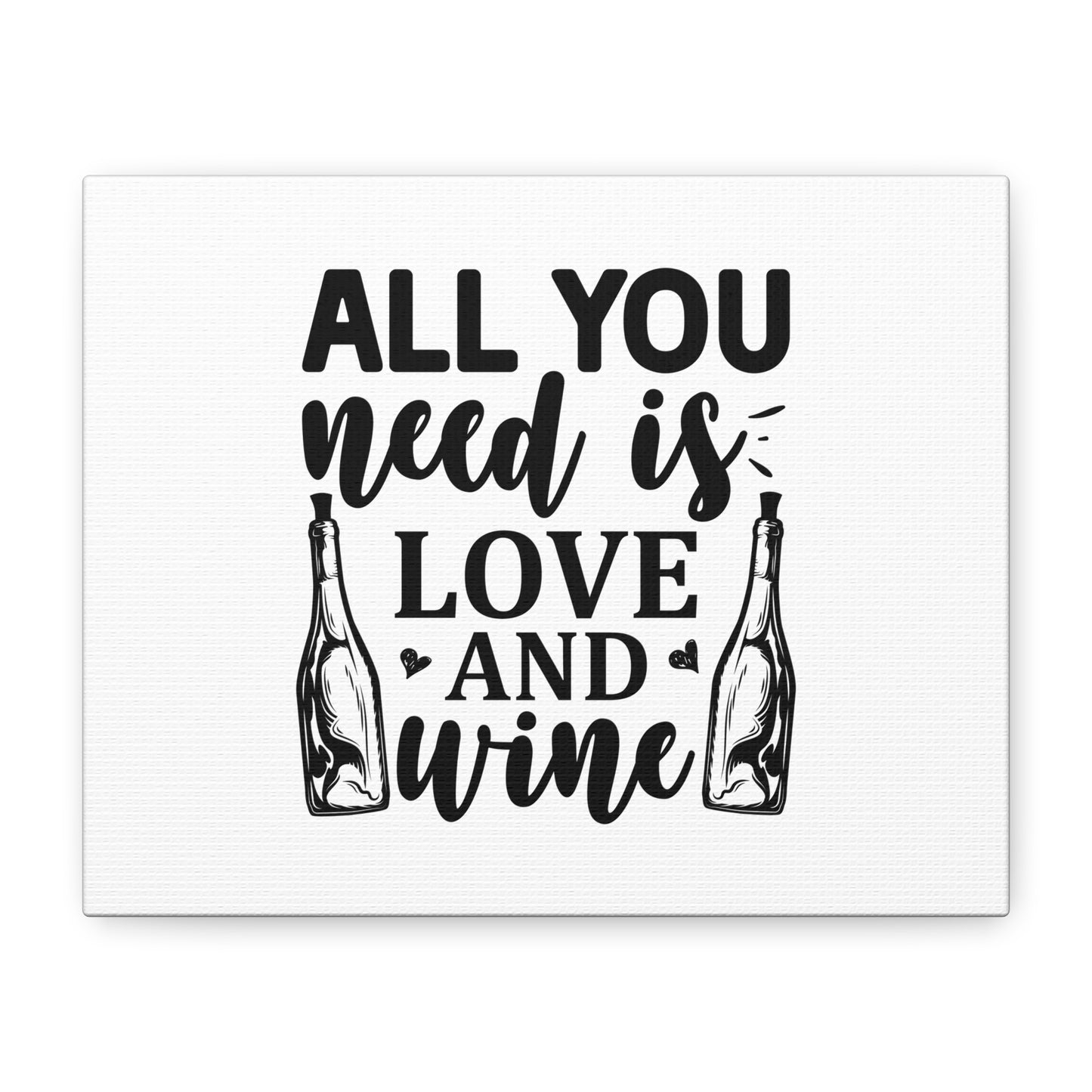 All You Need Is Love and Wine Canvas Wall Art